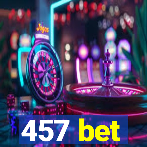 457 bet